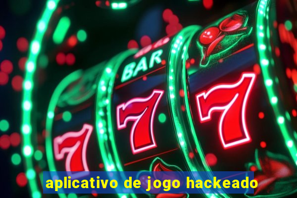 aplicativo de jogo hackeado